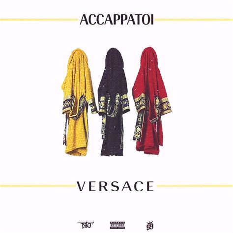 accappatoi versace rap genius|Ntò .